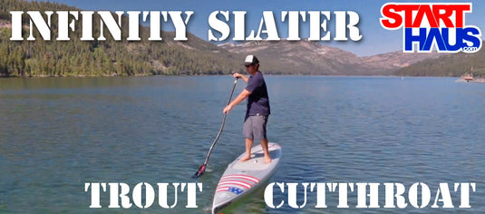 Infinity Slater Trout Cutthroat Paddleboard Review (Video)